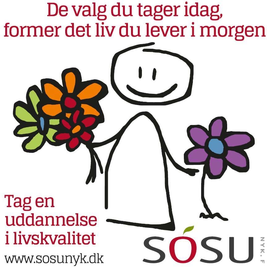 En illustration af en tændstikmand der holder blomster og smiler, med teksten "De valg du tager i dag, former det liv du lever i morgen." efterfulgt af et SOSU-logo og skolens slogan "Tag en uddannelse i livskvalitet."